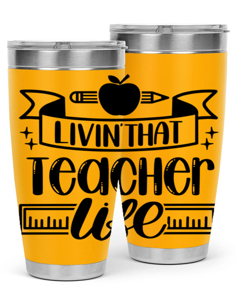 Livin That Teacher Life Style 67#- teacher- tumbler