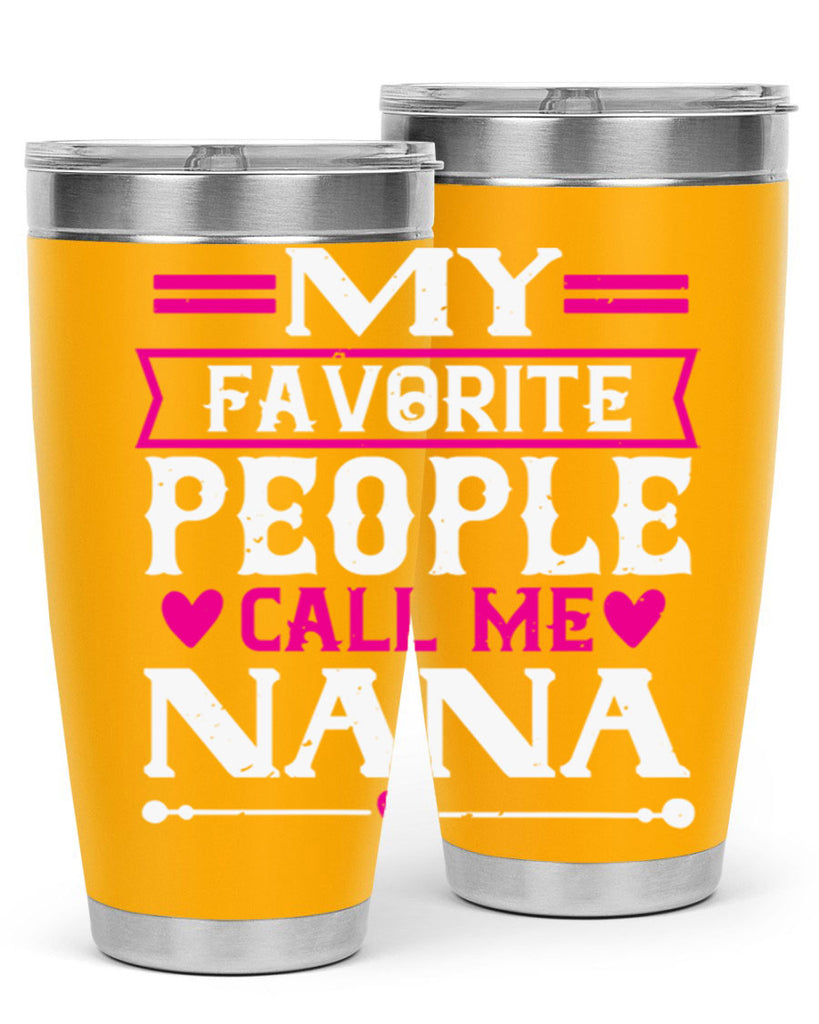 MY FAVORITE PEOPLE CALL 15#- grandma - nana- Tumbler