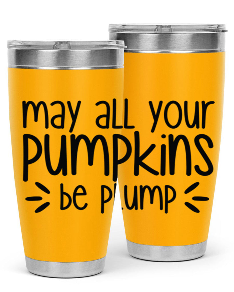 May All Your Pumpkins Be Plump 422#- fall- Tumbler