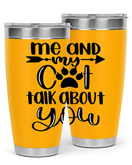 Me And Cat Talk About You Style 100#- cat- Tumbler