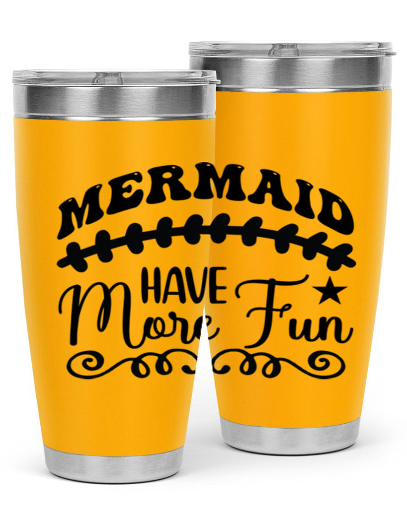 Mermaid have more fun 418#- mermaid- Tumbler