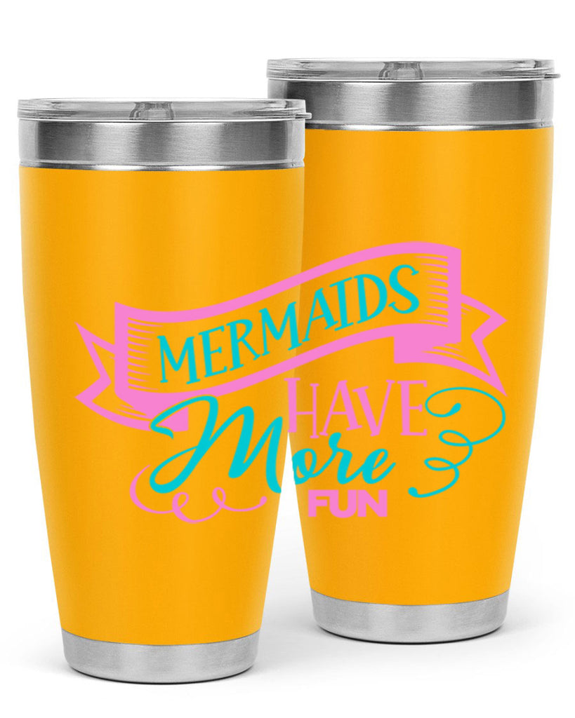 Mermaids Have More Fun 470#- mermaid- Tumbler