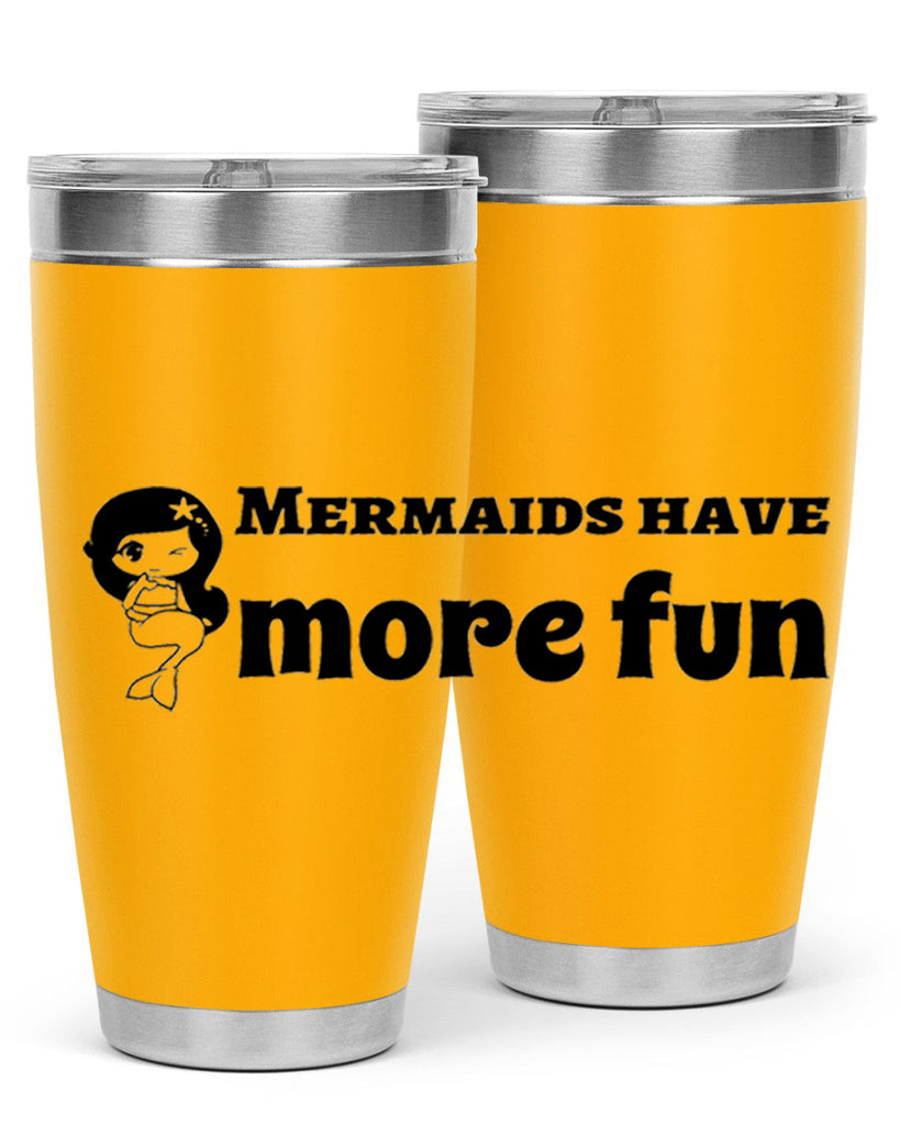 Mermaids have more fun 490#- mermaid- Tumbler