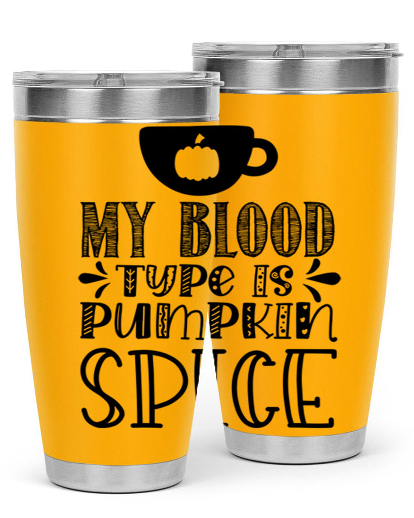 My Blood Type Is Pumpkin Spice 434#- fall- Tumbler
