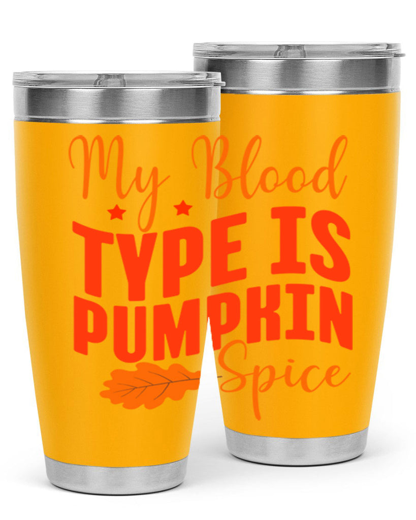 My Blood Type Is Pumpkin Spice Design 433#- fall- Tumbler