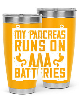 My Pancreas Runs On Aaa Batteries Style 20#- diabetes- Tumbler