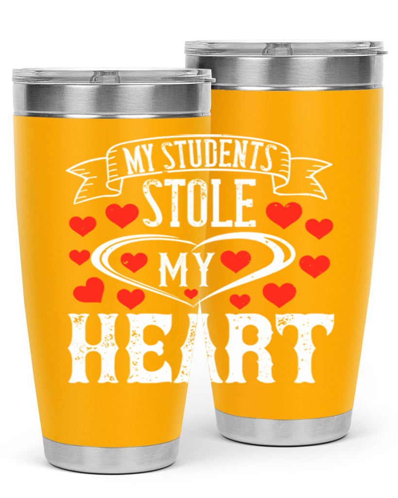 My Students Stole My Heart Style 92#- teacher- tumbler