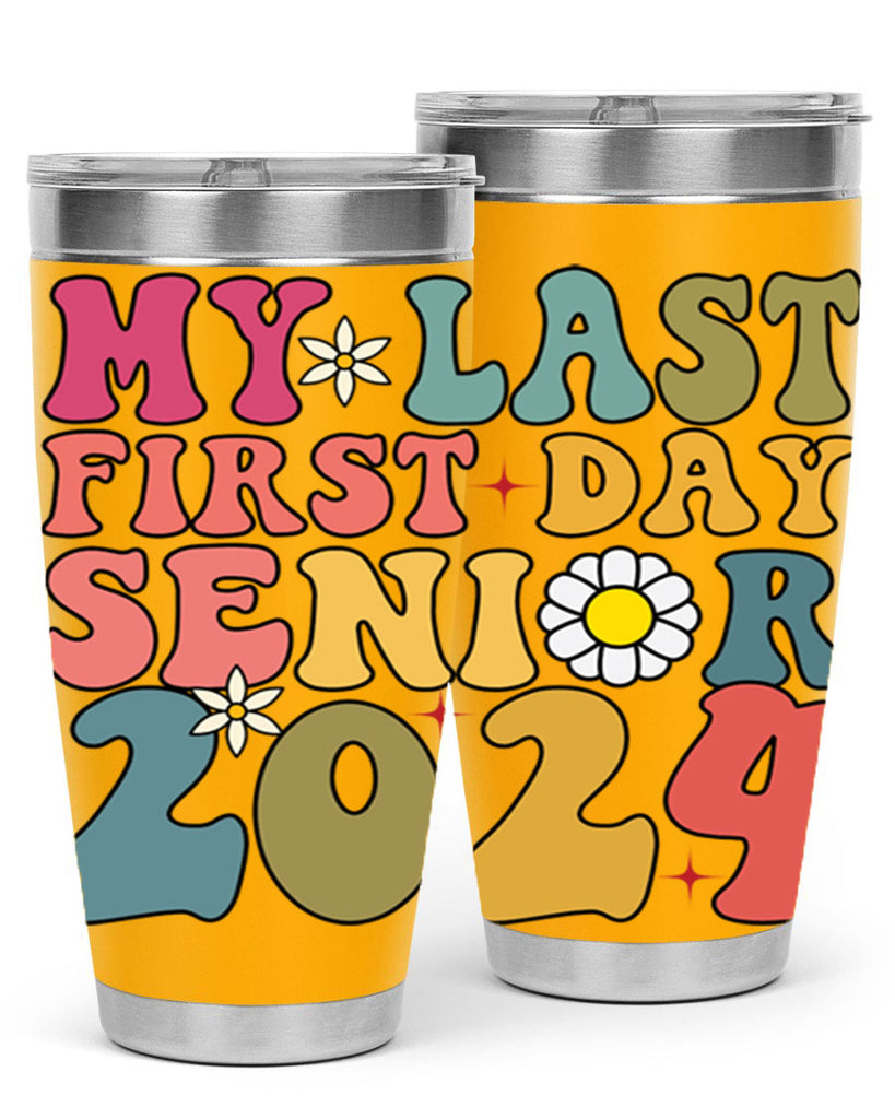 My last first day senior 2024 6#- 12th grade- Tumbler