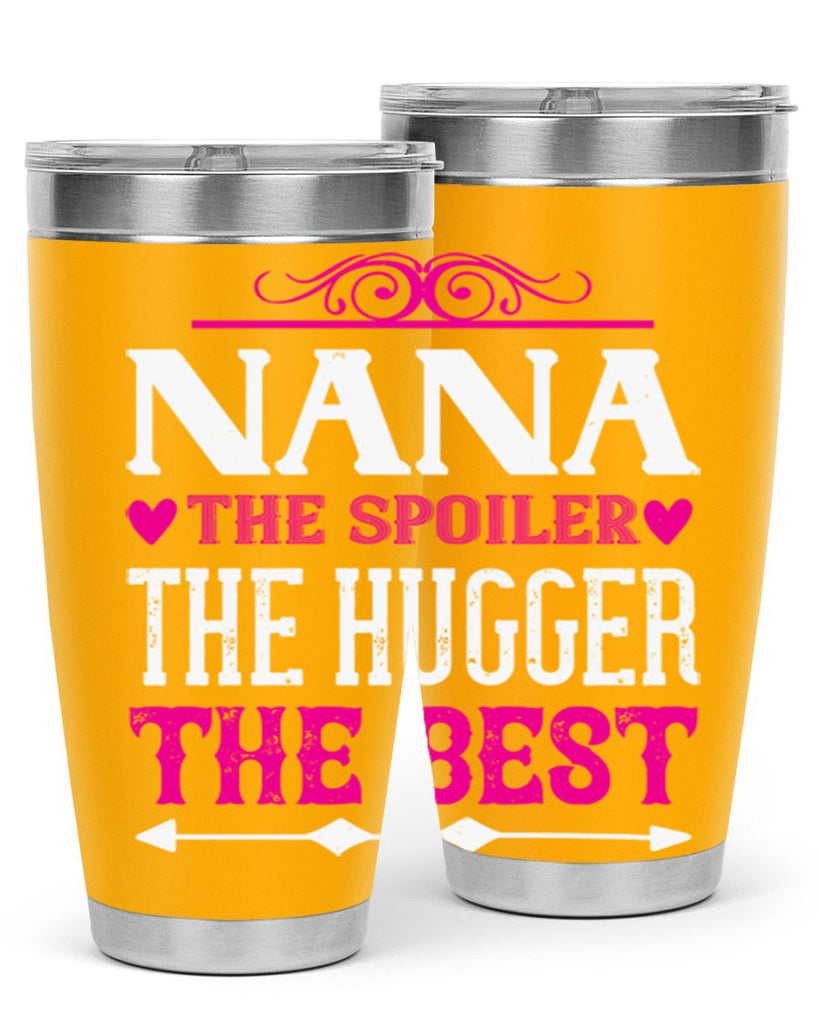 NANA the spoiler the hugger the best 6#- grandma - nana- Tumbler