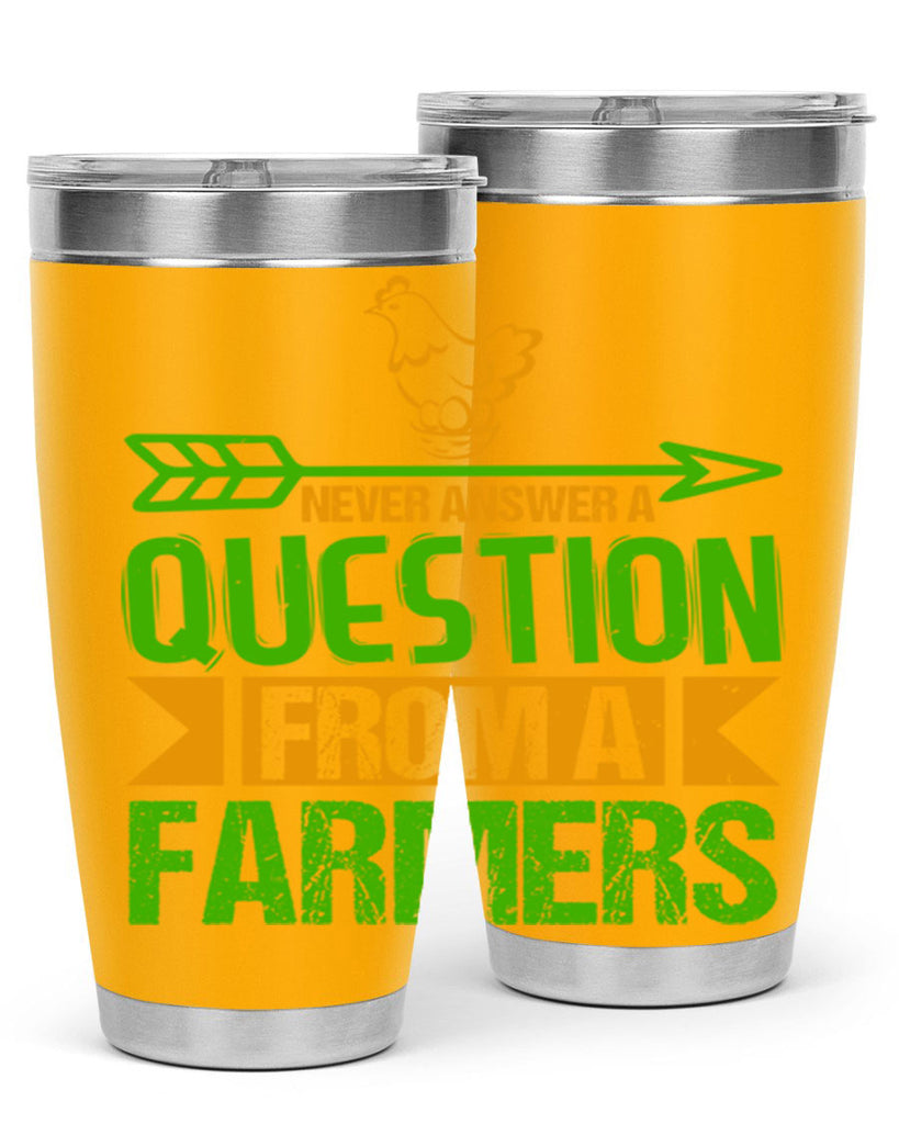 Never answer a question from a farmers 42#- farming and gardening- Tumbler