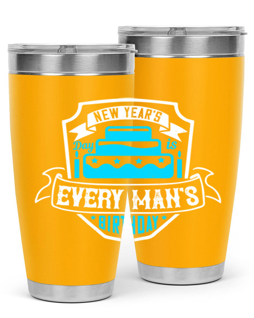 New Years Day is every mans birthday Style 55#- birthday- tumbler