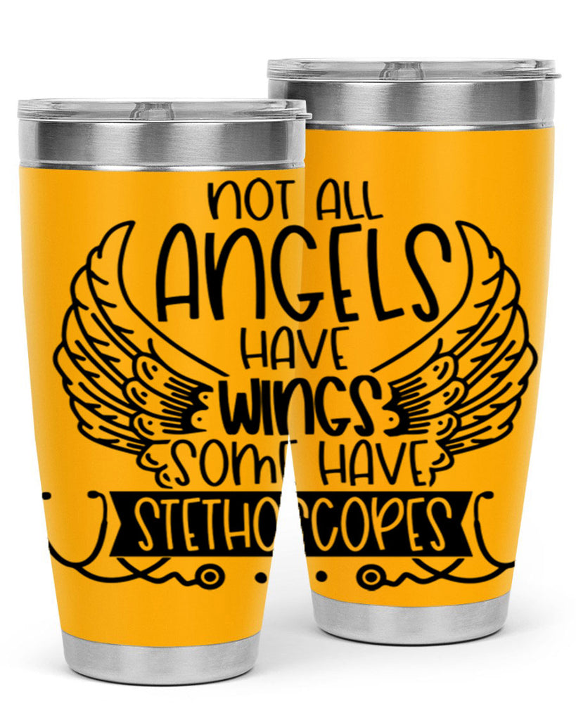 Not All Angels Have Wings Some Have Stethoscopes Style Style 126#- nurse- tumbler
