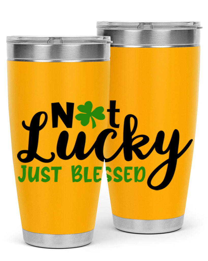 Not Lucky Just Blessed Style 149#- St Patricks Day- Tumbler