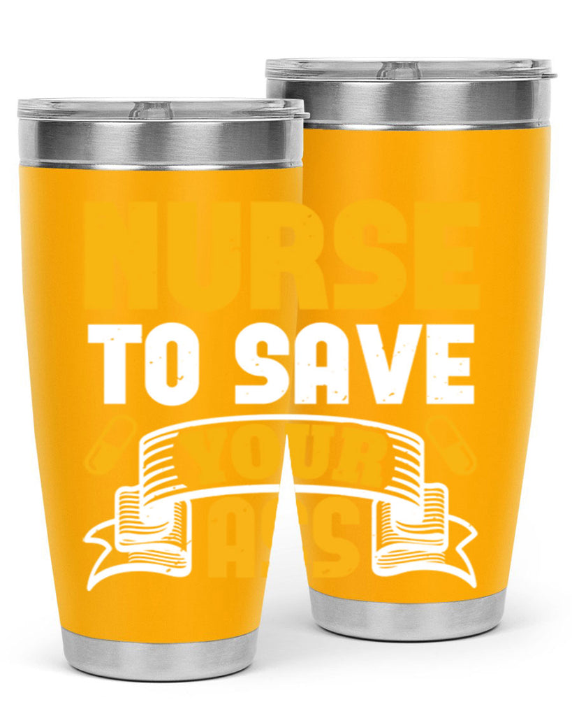 Nurse to save your ass Style 275#- nurse- tumbler