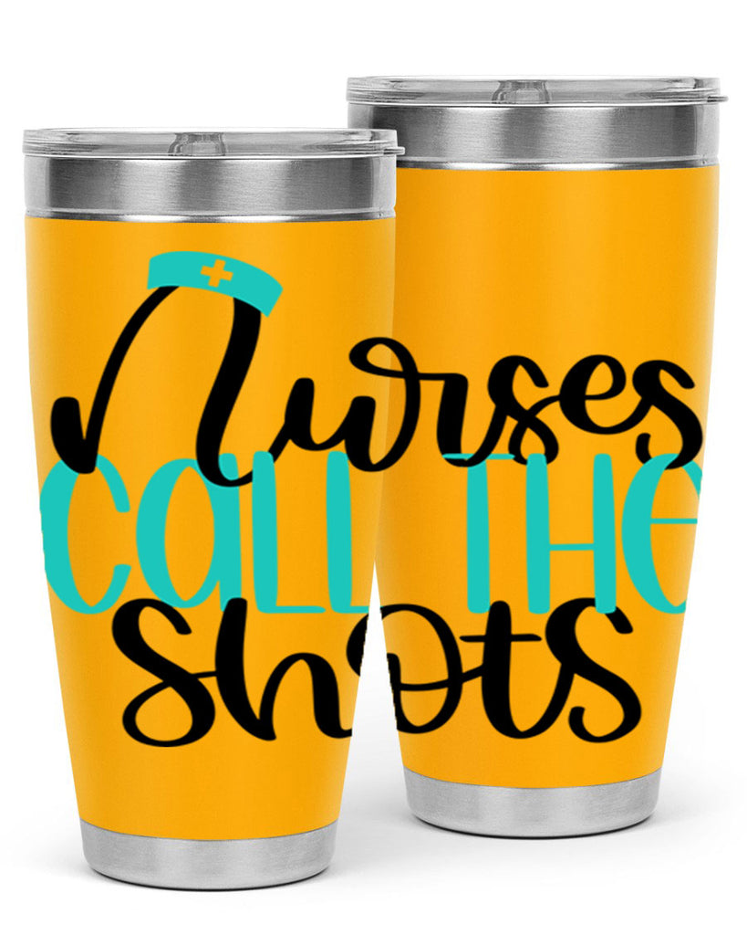 Nurses Call The Shots Style Style 89#- nurse- tumbler