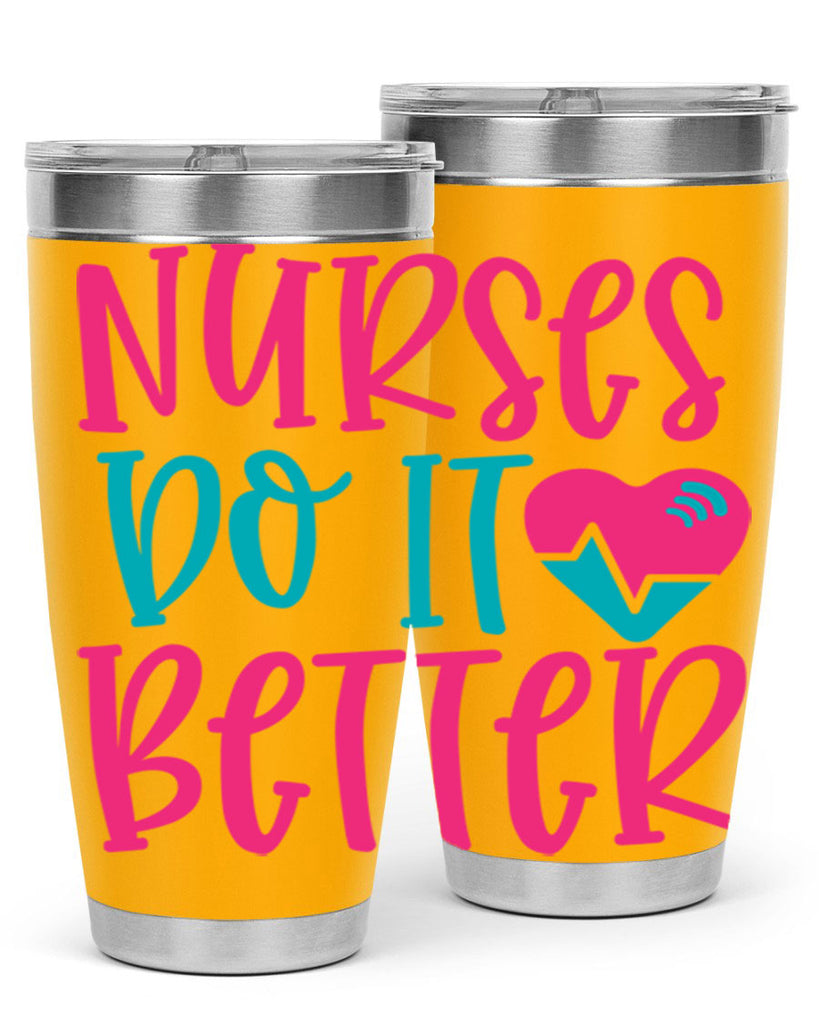 Nurses Do It Better Style Style 83#- nurse- tumbler