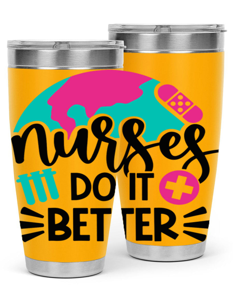 Nurses Do It Better Style Style 84#- nurse- tumbler