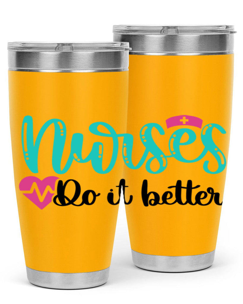 Nurses Do It Better Style Style 85#- nurse- tumbler