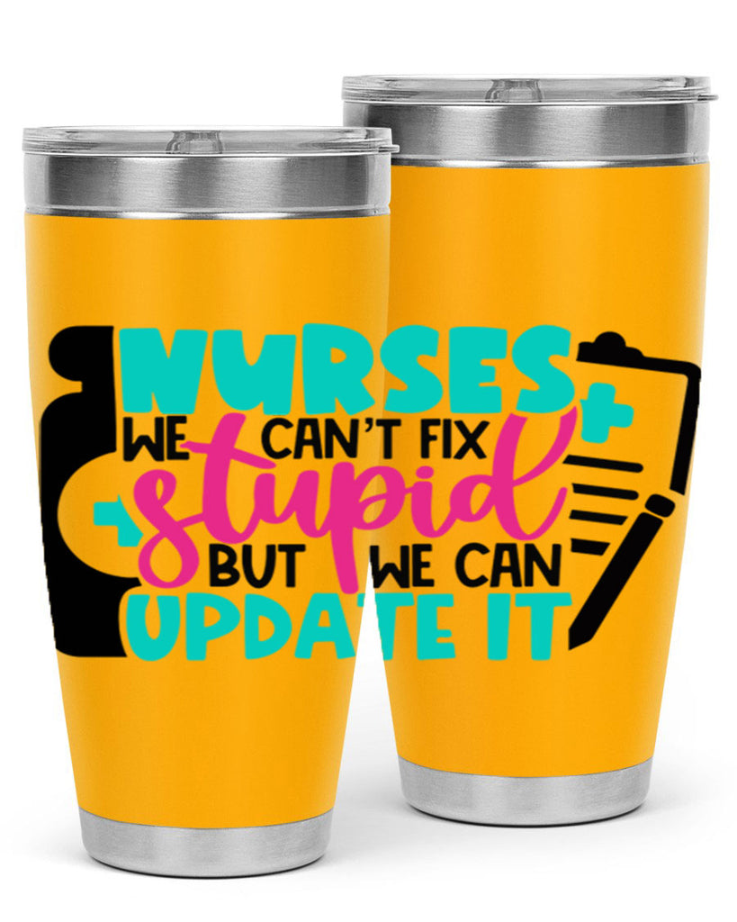 Nurses We Cant Fix Stupid But We Can Update It Style Style 74#- nurse- tumbler