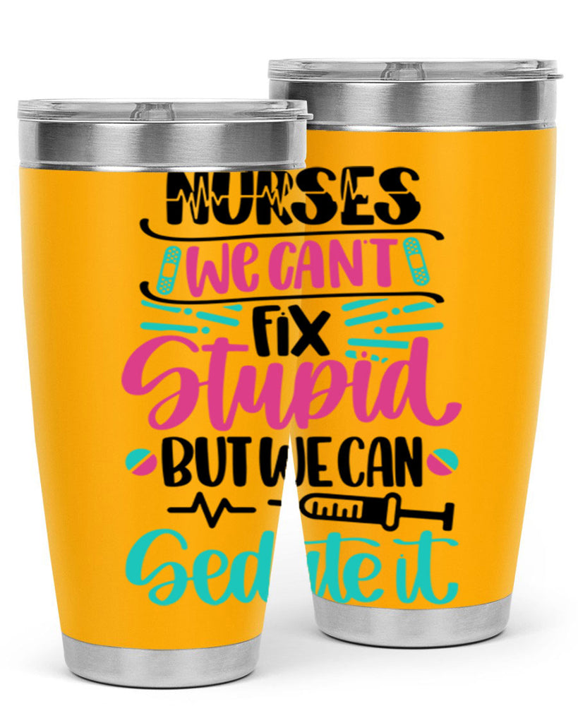 Nurses We Cant Fix Style Style 73#- nurse- tumbler