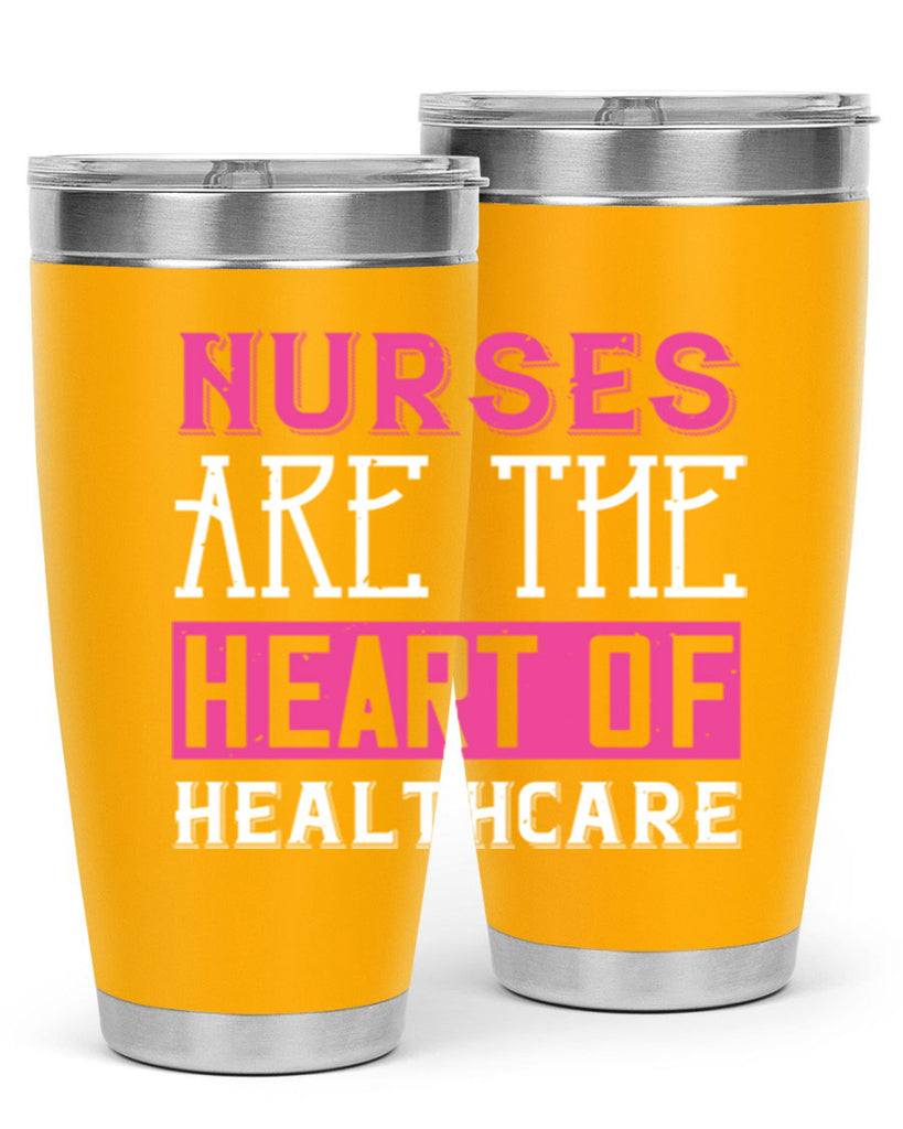 Nurses are the heart of healthcare Style 411#- nurse- tumbler