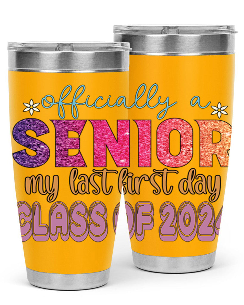 Officially a senior my last first day class of 2024 9#- 12th grade- Tumbler