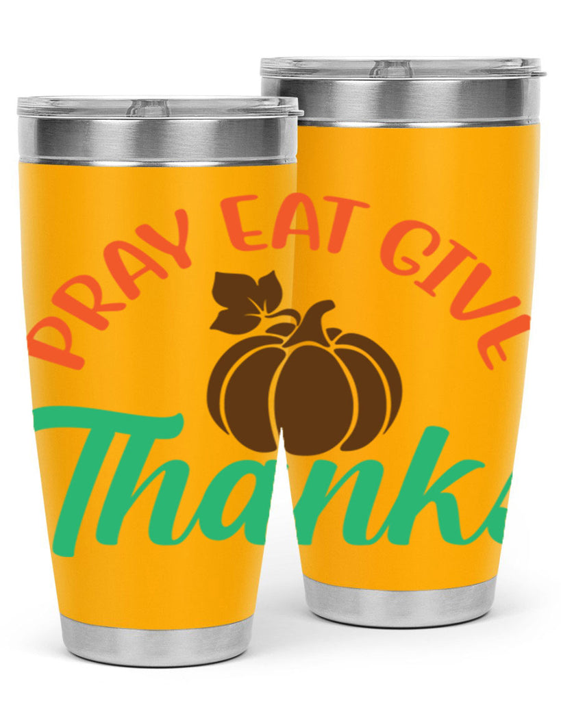 Pray Eat Give Thanks 519#- fall- Tumbler