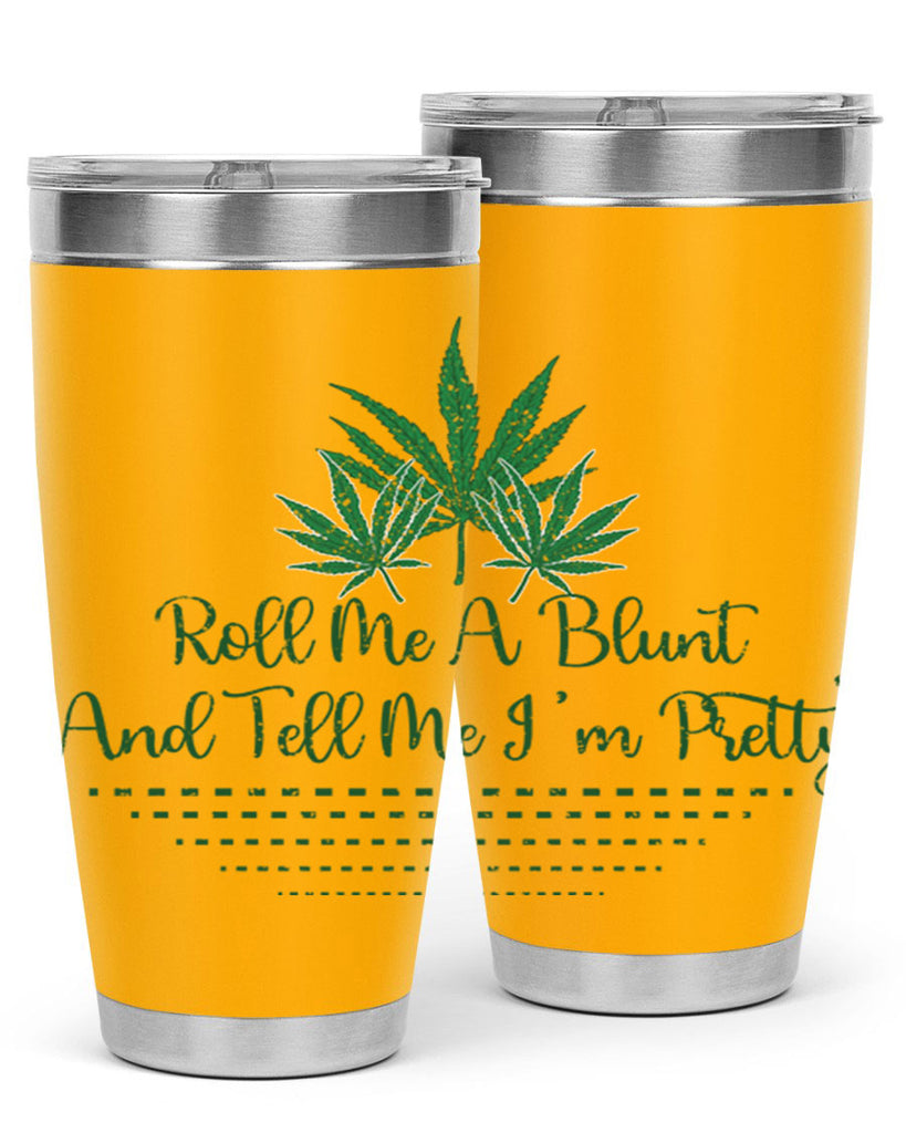 Roll Me A Blunt And Tell Me Im Pretty Sublimation 227#- marijuana- Tumbler