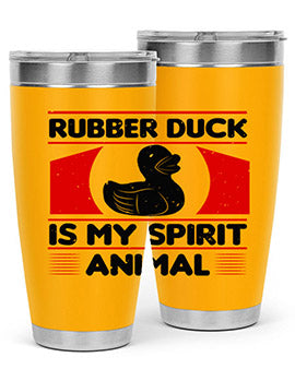 Rubber duck is my spirit animal Style 19#- duck- Tumbler