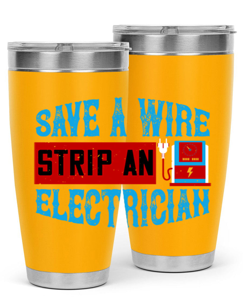 Save a wire strip an electrician Style 13#- electrician- tumbler