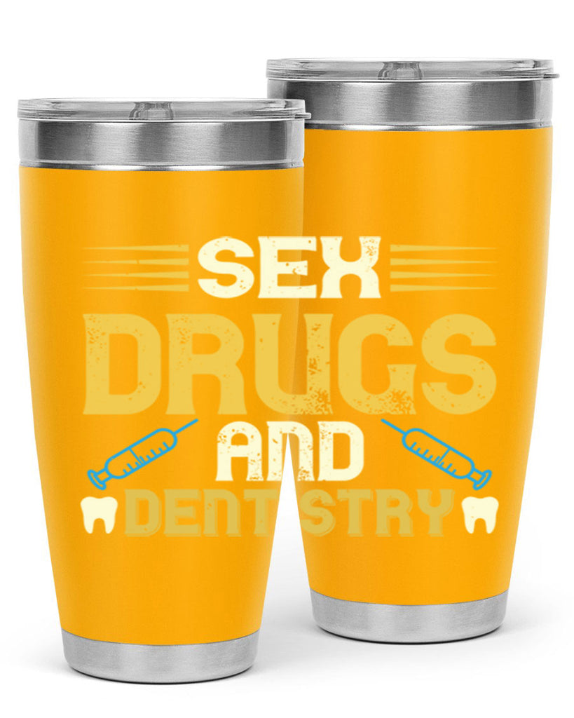 Sex drugs and dentistry Style 22#- dentist- tumbler