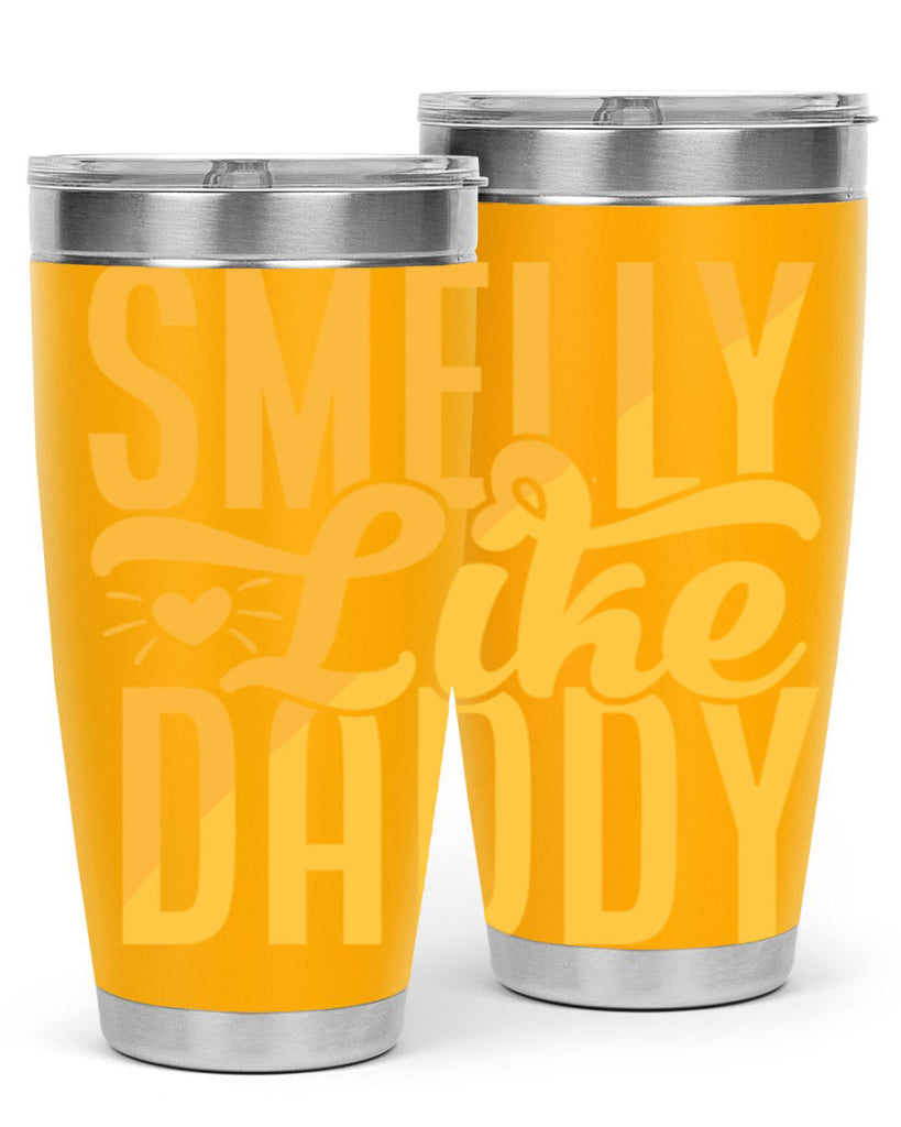 Smelly Like Daddy 67#- dad- Tumbler