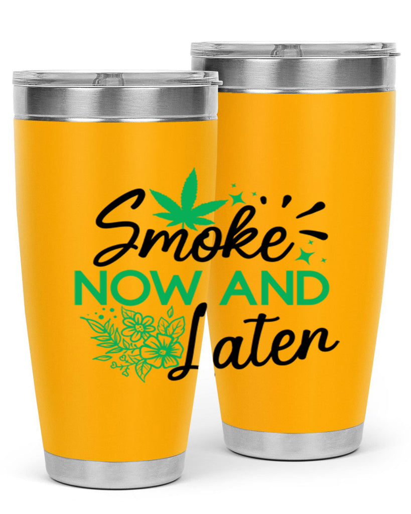 Smoke Now And Later 233#- marijuana- Tumbler