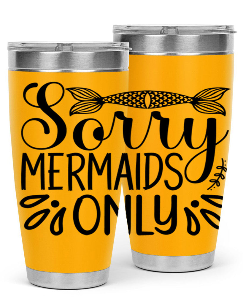 Sorry Mermaids Only 615#- mermaid- Tumbler