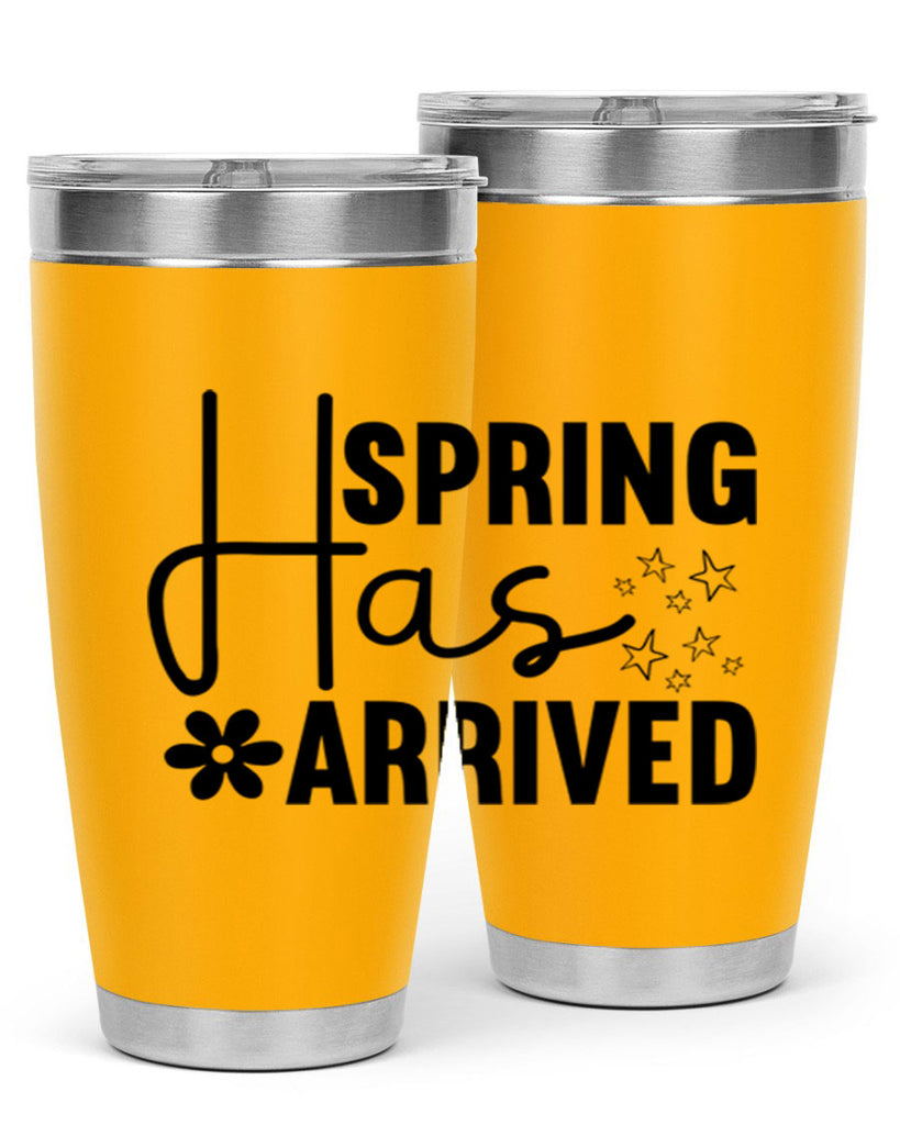 Spring Has Arrived 426#- spring- Tumbler