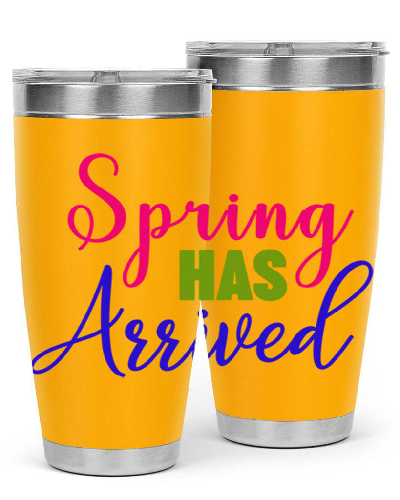 Spring Has Arrived 429#- spring- Tumbler