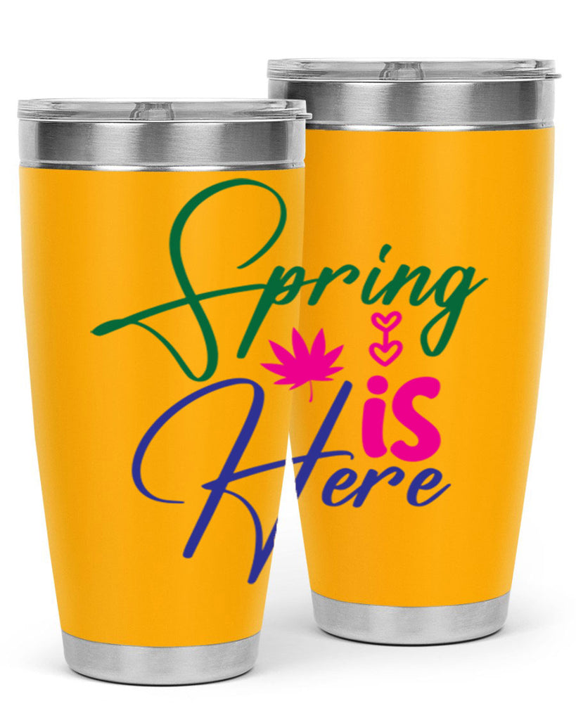 Spring Is Here 449#- spring- Tumbler