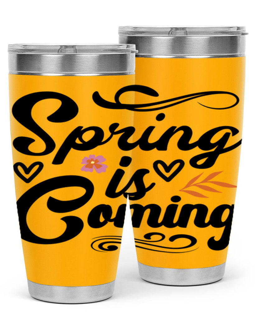 Spring is Coming  496#- spring- Tumbler