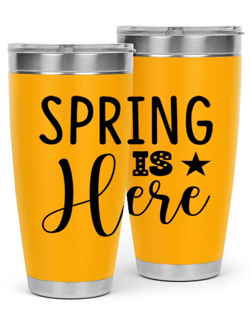 Spring is Here 450#- spring- Tumbler
