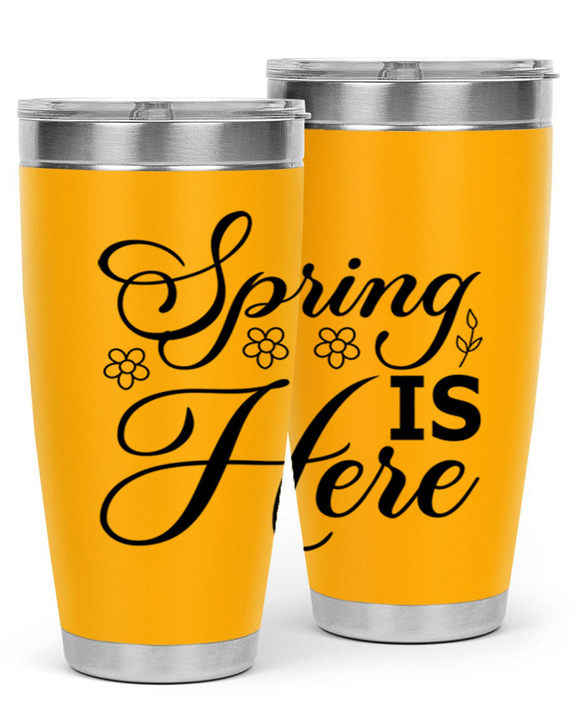 Spring is here  499#- spring- Tumbler