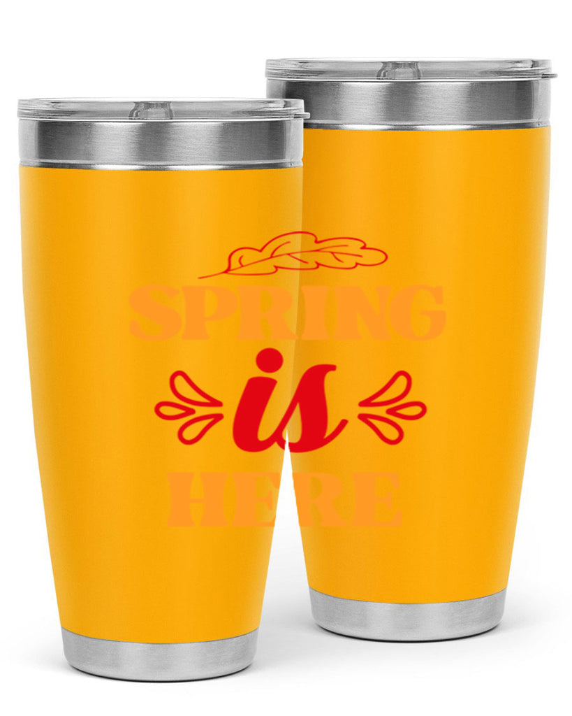 Spring is here 447#- spring- Tumbler
