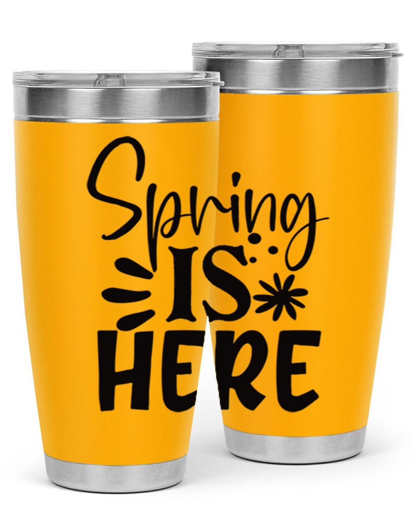 Spring is here 9#- spring- Tumbler