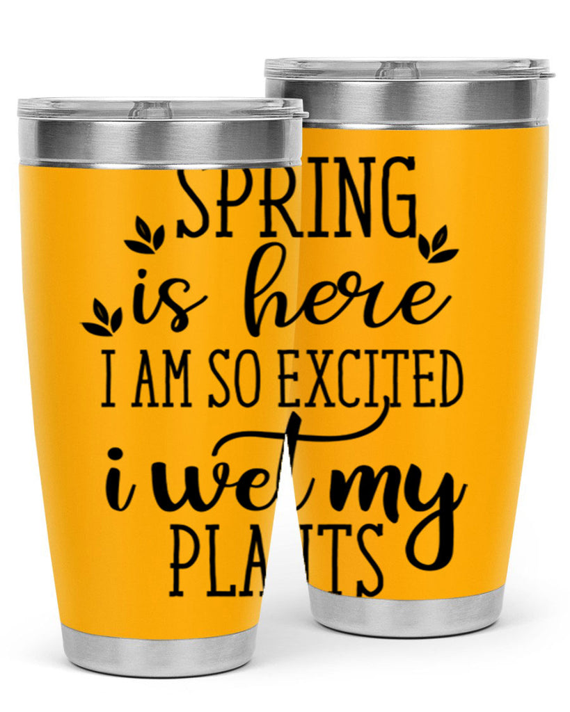 Spring is here I am 498#- spring- Tumbler