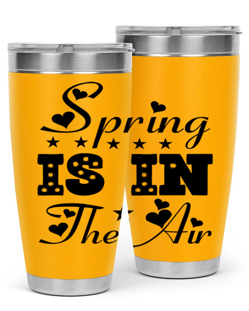 Spring is in the Air 463#- spring- Tumbler