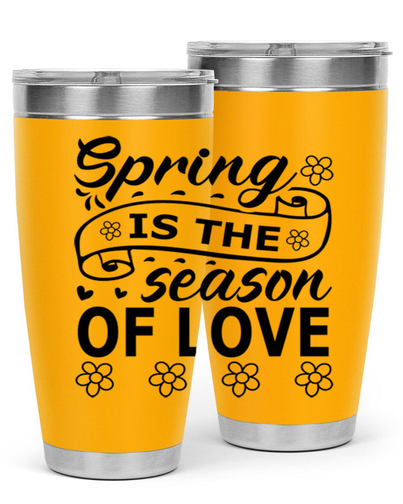 Spring is the season of 510#- spring- Tumbler