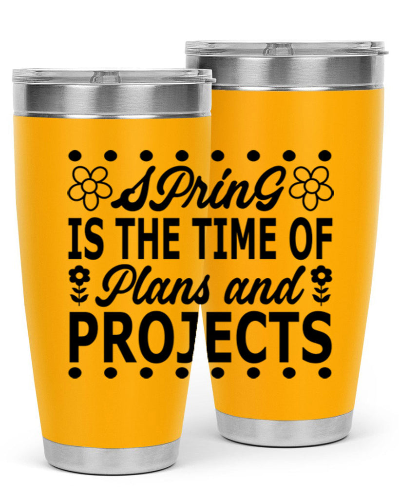Spring is the time of 511#- spring- Tumbler