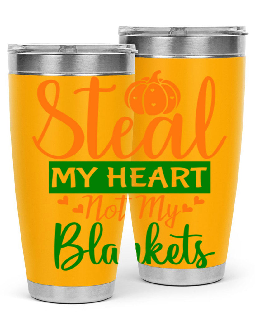 Steal My Heart Not My Blankets 576#- fall- Tumbler