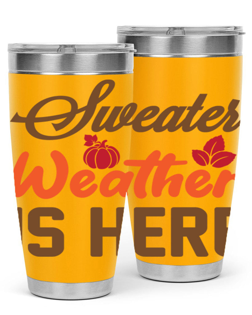 Sweater Weather is Here 585#- fall- Tumbler
