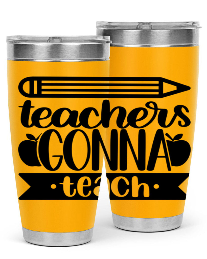 Teachers Gonna Teach Style 44#- teacher- tumbler