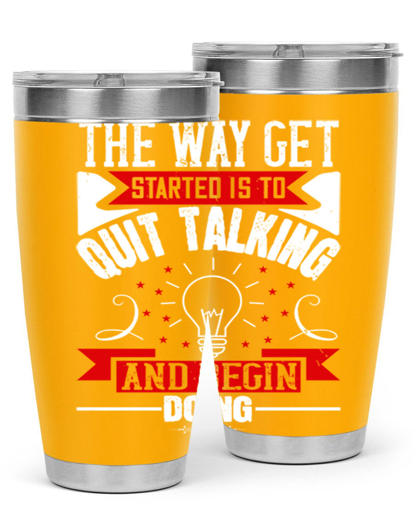 The Way Get Started Is To Quit Talking And Begin Doing Style 14#- motivation- Tumbler